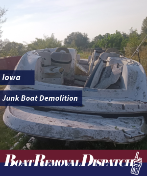 Iowa Junk Boat Demolition and Disposal